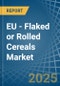 EU - Flaked or Rolled Cereals - Market Analysis, Forecast, Size, Trends and Insights - Product Image