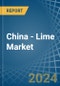 China - Lime - Market Analysis, Forecast, Size, Trends and Insights - Product Thumbnail Image