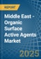 Middle East - Organic Surface Active Agents - Market Analysis, Forecast, Size, Trends and Insights - Product Image