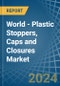 World - Plastic Stoppers, Caps and Closures - Market Analysis, Forecast, Size, Trends and Insights - Product Image
