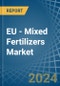 EU - Mixed Fertilizers - Market Analysis, Forecast, Size, Trends and Insights - Product Image