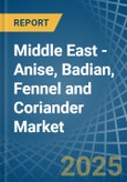 Middle East - Anise, Badian, Fennel and Coriander - Market Analysis, Forecast, Size, Trends and Insights- Product Image