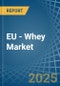 EU - Whey - Market Analysis, Forecast, Size, Trends and Insights - Product Image