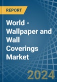 World - Wallpaper and Wall Coverings - Market Analysis, Forecast, Size, Trends and Insights- Product Image