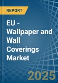 EU - Wallpaper and Wall Coverings - Market Analysis, Forecast, Size, Trends and Insights- Product Image