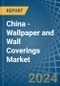 China - Wallpaper and Wall Coverings - Market Analysis, Forecast, Size, Trends and Insights - Product Thumbnail Image