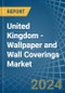 United Kingdom - Wallpaper and Wall Coverings - Market Analysis, Forecast, Size, Trends and Insights - Product Thumbnail Image