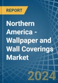 Northern America - Wallpaper and Wall Coverings - Market Analysis, Forecast, Size, Trends and Insights- Product Image