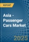 Asia - Passenger Cars - Market Analysis, Forecast, Size, Trends and Insights - Product Image