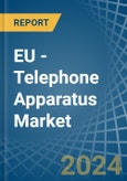 EU - Telephone Apparatus - Market Analysis, Forecast, Size, Trends and Insights- Product Image