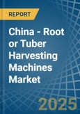 China - Root or Tuber Harvesting Machines - Market Analysis, Forecast, Size, Trends and Insights- Product Image