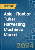 Asia - Root or Tuber Harvesting Machines - Market Analysis, Forecast, Size, Trends and Insights- Product Image