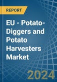 EU - Potato-Diggers and Potato Harvesters - Market Analysis, Forecast, Size, Trends and Insights- Product Image
