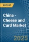 China - Cheese and Curd - Market Analysis, Forecast, Size, Trends and Insights - Product Image