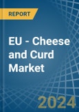 EU - Cheese and Curd - Market Analysis, Forecast, Size, Trends and Insights- Product Image
