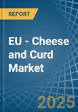 EU - Cheese and Curd - Market Analysis, Forecast, Size, Trends and Insights- Product Image