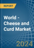 World - Cheese and Curd - Market Analysis, Forecast, Size, Trends and Insights- Product Image