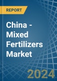 China - Mixed Fertilizers - Market Analysis, Forecast, Size, Trends and Insights- Product Image