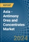 Asia - Antimony Ores and Concentrates - Market Analysis, Forecast, Size, Trends and Insights - Product Thumbnail Image