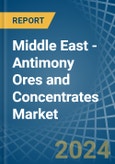 Middle East - Antimony Ores and Concentrates - Market Analysis, Forecast, Size, Trends and Insights- Product Image