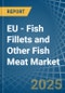 EU - Fish Fillets and Other Fish Meat - Market Analysis, Forecast, Size, Trends and Insights - Product Thumbnail Image