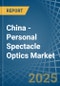 China - Personal Spectacle Optics - Market Analysis, Forecast, Size, Trends and Insights - Product Thumbnail Image