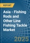 Asia - Fishing Rods and Other Line Fishing Tackle - Market Analysis, Forecast, Size, Trends and Insights - Product Image