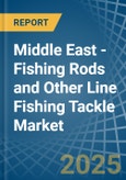 Middle East - Fishing Rods and Other Line Fishing Tackle - Market Analysis, Forecast, Size, Trends and Insights- Product Image