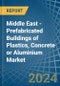 Middle East - Prefabricated Buildings of Plastics, Concrete or Aluminium - Market Analysis, Forecast, Size, Trends and Insights - Product Image