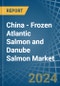 China - Frozen Atlantic Salmon and Danube Salmon - Market Analysis, Forecast, Size, Trends and Insights - Product Image