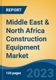 Middle East & North Africa Construction Equipment Market By Type (Loader, Forklift, Excavator, Dozers, Others), By Power Output (<100hp, 101-200hp, 201-400hp, >400hp), By Application, By End User, By Country, Competition, Forecast and Opportunities, 2028F- Product Image
