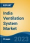 India Ventilation System Market By Type (Exhaust Ventilation System, Supply Ventilation System, Balanced Ventilation System, Energy Recovery Ventilation System), By End User, By Distribution Channel, By Region, Competition Forecast & Opportunities, 2018-2031F - Product Image