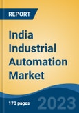 India Industrial Automation Market By Component (Hardware, Software), By Industry (Process Automation, Factory Automation, Machine Automation), By Vertical, By Region, Competition, Forecast and Opportunities, 2030- Product Image