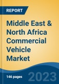 Middle East & North Africa Commercial Vehicle Market By Vehicle Type, By Propulsion, By Application, By Region, Competition, Forecast & Opportunities, 2018- 2028F- Product Image