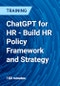 ChatGPT for HR - Build HR Policy Framework and Strategy - Product Thumbnail Image