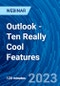Outlook - Ten Really Cool Features - Webinar (Recorded) - Product Thumbnail Image