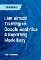 Live Virtual Training on Google Analytics 4 Reporting Made Easy - Product Thumbnail Image