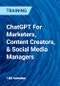 ChatGPT For Marketers, Content Creators, & Social Media Managers - Product Thumbnail Image