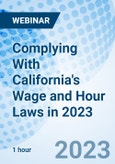 Complying With California's Wage and Hour Laws in 2023 - Webinar (Recorded)- Product Image