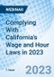 Complying With California's Wage and Hour Laws in 2023 - Webinar (Recorded) - Product Image