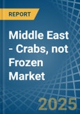 Middle East - Crabs, not Frozen - Market Analysis, Forecast, Size, Trends and Insights- Product Image