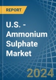 U.S. - Ammonium Sulphate - Market Analysis, Forecast, Size, Trends and Insights- Product Image