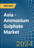 Asia - Ammonium Sulphate - Market Analysis, Forecast, Size, Trends and Insights- Product Image