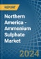 Northern America - Ammonium Sulphate - Market Analysis, Forecast, Size, Trends and Insights - Product Thumbnail Image