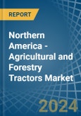 Northern America - Agricultural and Forestry Tractors - Market Analysis, Forecast, Size, Trends and Insights- Product Image