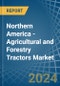 Northern America - Agricultural and Forestry Tractors - Market Analysis, Forecast, Size, Trends and Insights - Product Image