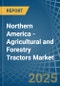 Northern America - Agricultural and Forestry Tractors - Market Analysis, Forecast, Size, Trends and Insights - Product Image