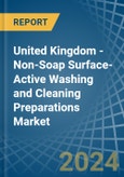 United Kingdom - Non-Soap Surface-Active Washing and Cleaning Preparations - Market Analysis, Forecast, Size, Trends and Insights- Product Image