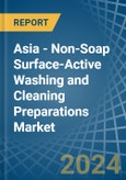 Asia - Non-Soap Surface-Active Washing and Cleaning Preparations - Market Analysis, Forecast, Size, Trends and Insights- Product Image