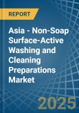 Asia - Non-Soap Surface-Active Washing and Cleaning Preparations - Market Analysis, Forecast, Size, Trends and Insights- Product Image